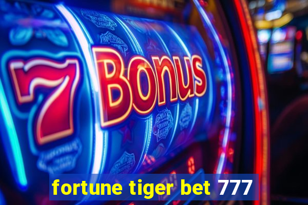 fortune tiger bet 777